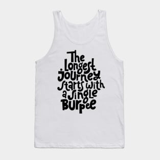 Burpee Quote - Gym Workout & Fitness Motivation Typography Tank Top